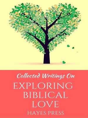 cover image of Collected Writings On ... Exploring Biblical Love
